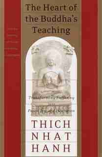 The Heart Of The Buddha's Teaching: Transforming Suffering Into Peace, Joy, And Liberation de Thich Nhat Hanh