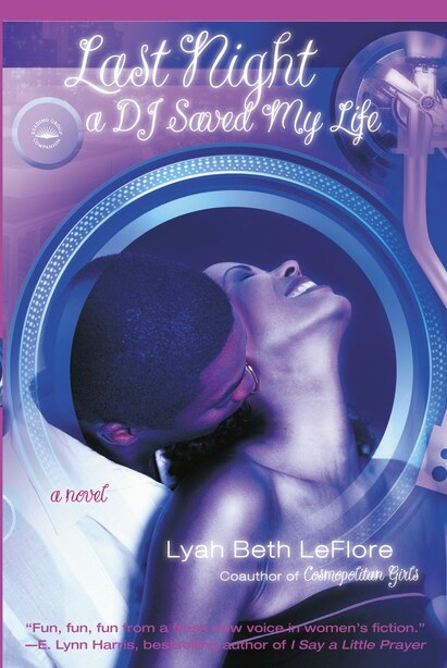 Last Night A Dj Saved My Life A Novel Book By Lyah Beth Leflore Paperback Www Chapters Indigo Ca Last Night A Dj Saved My Life A Novel Book By Lyah Beth Leflore Paperback Www Chapters Indigo Ca