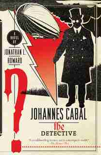 Johannes Cabal The Detective by Jonathan L. Howard