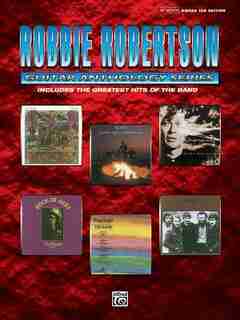 Robbie Robertson - Guitar Anthology: Authentic Guitar Tab