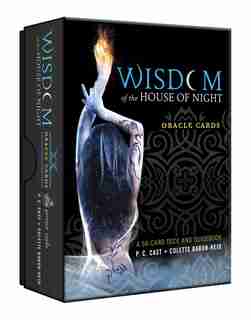 Wisdom Of The House Of Night Oracle Cards: A 50-card Deck And Guidebook by P.C. Cast