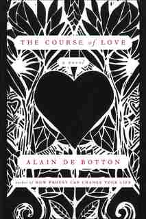 The Course Of Love by Alain De Botton