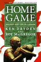 Home Game: Hockey And Life In Canada