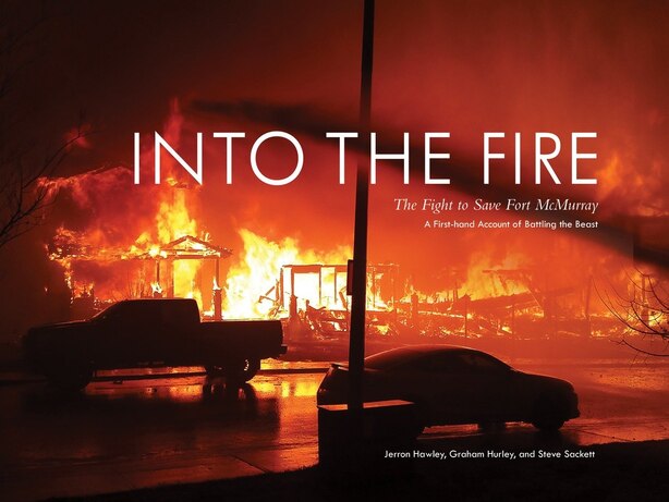 Into the Fire The Fight to Save Fort McMurray Epub-Ebook