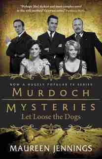 Let Loose The Dogs by Maureen Jennings
