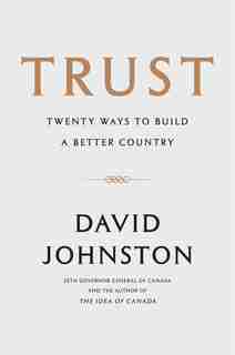 Trust: Twenty Ways To Build A Better Country by David Johnston