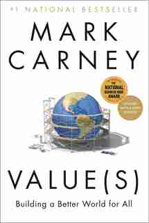 Values: Building A Better World For All by Mark Carney