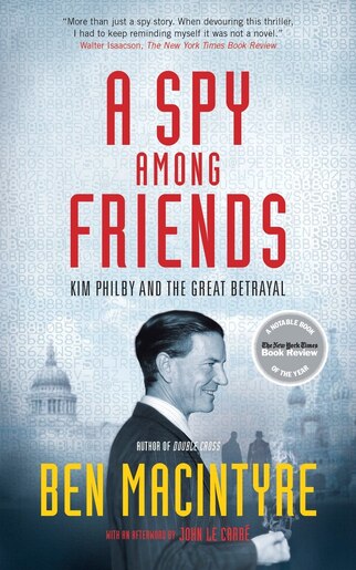 A Spy Among Friends: Kim Philby And The Great Betrayal by Ben Macintyre