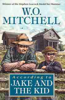 According To Jake And The Kid by W.o. Mitchell