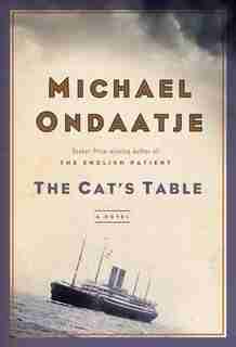 The Cat's Table by MICHAEL ONDAATJE