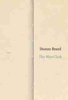The Blue Clerk: Ars Poetica In 59 Versos by Dionne Brand