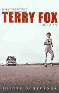 Terry Fox: His Story (revised) by Leslie Scrivener