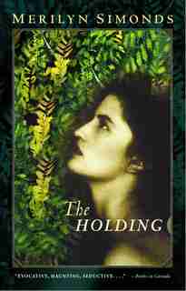 The Holding by Merilyn Simonds
