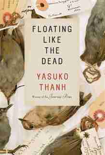 Floating Like The Dead: Stories de Yasuko Thanh