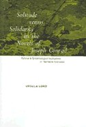 Solitude Versus Solidarity in the Novels of Joseph Conrad by Ursula Lord Hardcover | Indigo Chapters