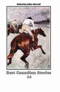 14: Best Canadian Stories by John Metcalf