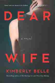 Dear Wife: A Novel by Kimberly Belle