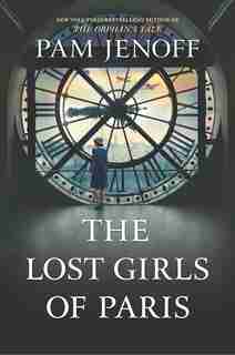 The Lost Girls Of Paris: A Novel by Pam Jenoff
