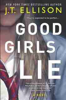 Good Girls Lie: A Novel by J.t. Ellison