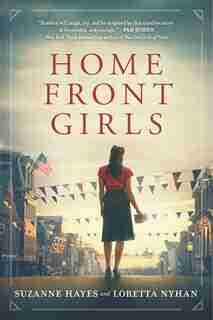 Home Front Girls: A Novel by Suzanne Hayes