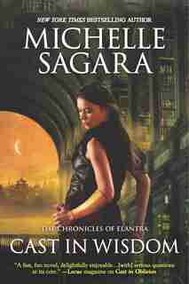 Cast In Wisdom by Michelle Sagara