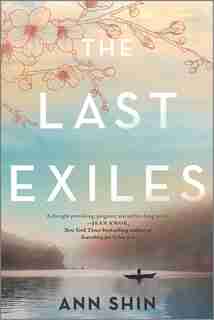 The Last Exiles: A Novel by Ann Shin