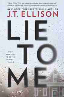 Lie To Me: A Fast-paced Psychological Thriller by J.t. Ellison