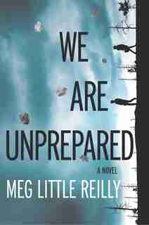 We Are Unprepared: A Gripping Domestic Drama by Meg Little Reilly