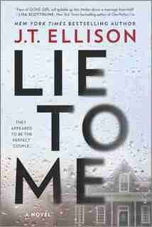 Lie To Me: A Fast-paced Psychological Thriller by J.t. Ellison