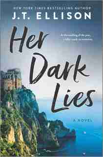 Her Dark Lies: A Novel by J.t. Ellison