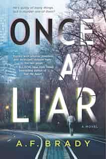 Once A Liar: A Novel by A.f. Brady
