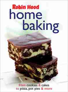 Robin Hood Home Baking: From Cookies and Cakes, to Pizza, Pot Pies and More by Jill Snider