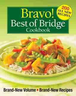 Bravo! Best of Bridge Cookbook: Brand-New Volume, Brand-New Recipes by Sally Vaughan-Johnston