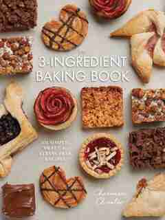 The 3-ingredient Baking Book: 101 Simple, Sweet And Stress-free Recipes by Charmian Christie
