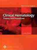 Clinical Hematology: Theory And Procedures by Mary Louise Turgeon
