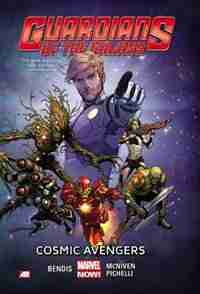 Guardians Of The Galaxy Volume 1: Cosmic Avengers (marvel Now) by Brian Michael Bendis