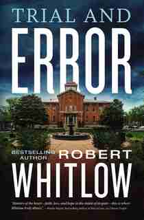 Trial And Error by Robert Whitlow