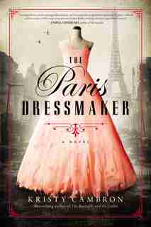 The Paris Dressmaker by Kristy Cambron