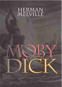 Moby Dick: Or, The Whale by Herman Melville