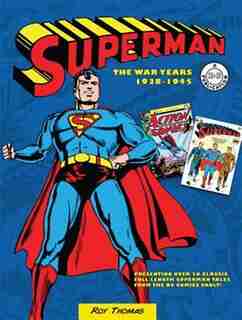 SUPERMAN DC COMICS THE WAR YEARS 1939 by Roy Thomas