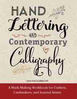Hand Lettering And Contemporary Calligraphy by Lisa Engelbrecht