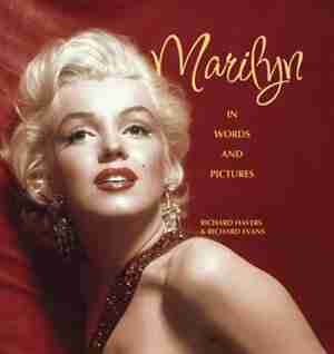 Marilyn: In Words And Pictures by Richard Havers