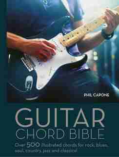 Guitar Chord Handbook: Over 500 Illustrated Chords For Rock, Blues, Soul, Country, Jazz, & Classical by PHIL CAPONE