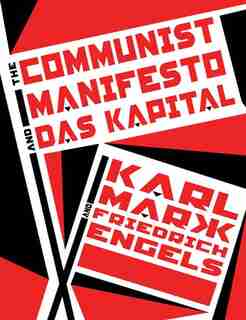 The Communist Manifesto And Das Kapital by KARL MARX