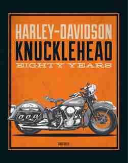 Harley-davidson Knucklehead: Eighty Years by Greg Field
