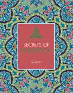 Secrets Of Meditation by Kim Davies