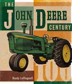 The John Deere Century by Randy Leffingwell