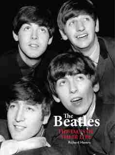 The Beatles: The Days Of Their Life by Richard Havers