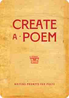 Create A Poem: Writing Prompts For Poets by Editors Of Chartwell Books
