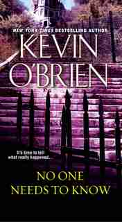 No One Needs To Know by Kevin O'brien